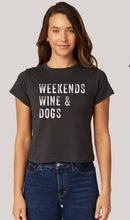 Load image into Gallery viewer, Weekends, Wine &amp; Dogs Tee